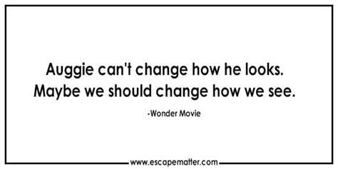 Wonder Movie Quotes | Inspirational Movie Quotes | Escape Matter ...