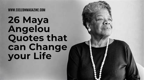 26 Maya Angelou Quotes that can Change your Life | Quotes