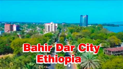 Bahir Dar City, Ethiopia - YouTube