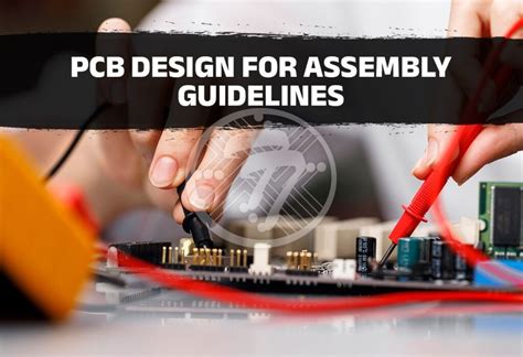 PCB Design for Assembly Guidelines - Technotronix