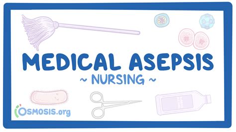 Medical asepsis: Nursing skills: Video, Causes, & Meaning | Osmosis