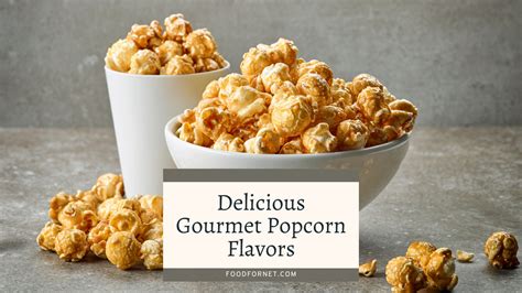 22 Gourmet Popcorn Flavors For A Refined Popcorn Experience | Food For Net