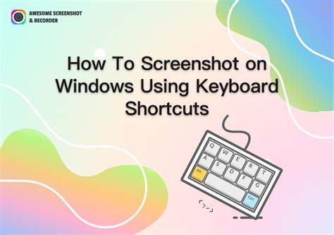 How To Screenshot on Windows Using Keyboard Shortcuts - Awesome ...