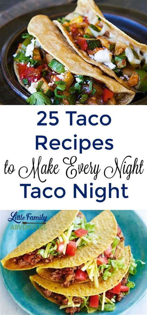 25 Taco Recipes to Make Every Night Taco Night | Little Family Adventure