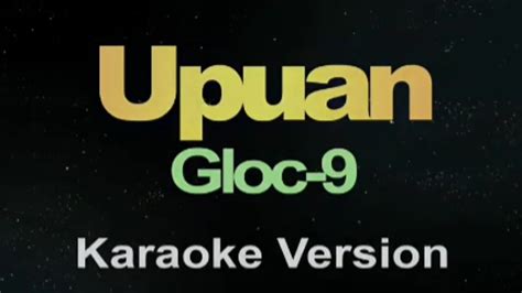 UPUAN | KARAOKE GLOC 9 LYRICS - YouTube