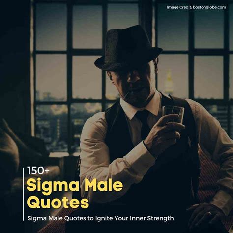 150+ Inspiring Sigma Male Quotes To Ignite Your Inner Strength ...