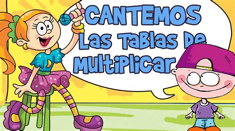 CANCIONES TABLAS DE MULTIPLICAR DEL 1 AL 10 (Aprender Cantando) - YouTube