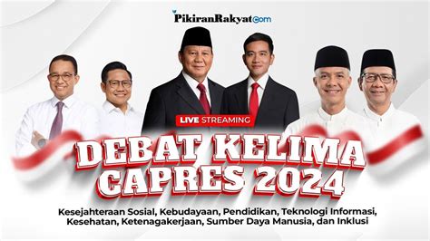 Debat Kelima Capres 2024 Angkat Isu Apa Saja? Prabowo Jadi yang Pertama ...