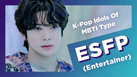 Kpop idols mbti esfp