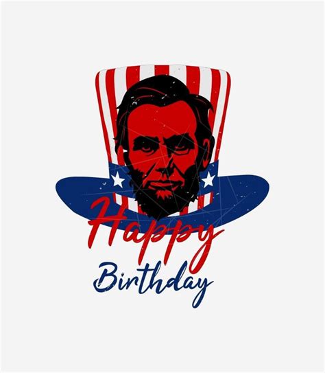 Happy Birthday - Abraham Lincoln PNG Free Download - Files For Cricut ...