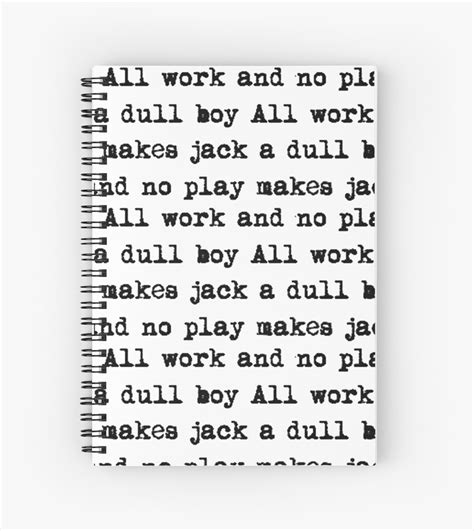 "All work and no play makes Jack a dull boy - The Shining" Spiral ...