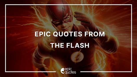 Epic Quotes From The Flash