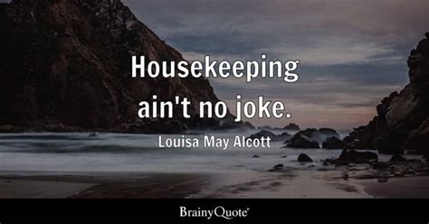 Housekeeping Quotes - BrainyQuote