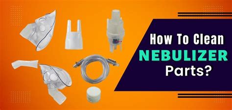 How To Clean Nebulizer Parts? | TruNeb™ Nebulizer