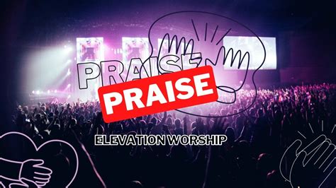 Praise - Elevation Worship lyrics - YouTube