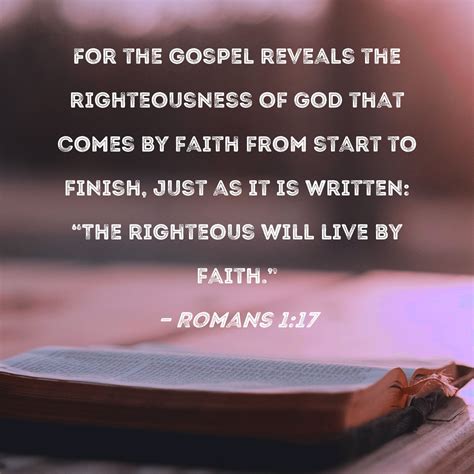 Romans 1:17 For the gospel reveals the righteousness of God that comes ...