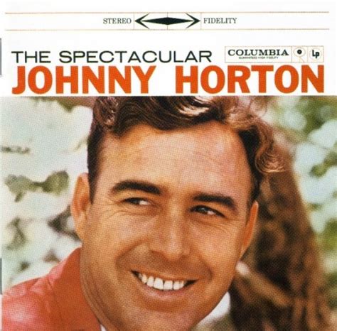 Johnny Horton - The Spectacular Johnny Horton Album Reviews, Songs ...