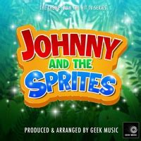 Johnny and the Sprites Main Theme (From "Johnny and the Sprites ...