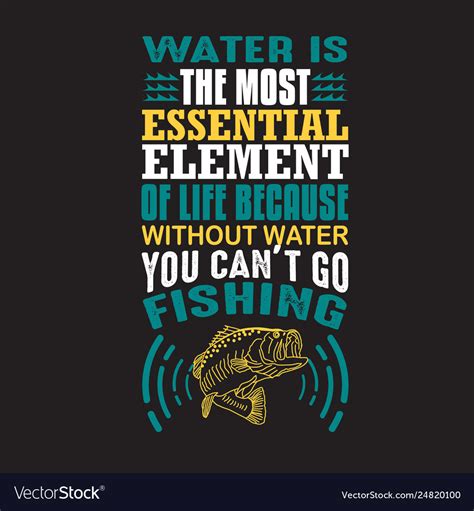 Fishing quote and saying good for print design Vector Image