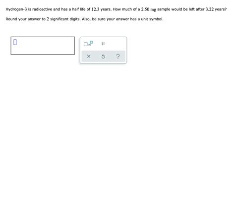 Solved Hydrogen-3 is radioactive and has a half life of 12.3 | Chegg.com