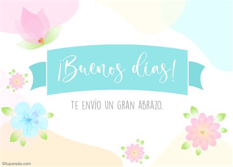 Buenos días y abrazo, tarjetas de Hola, saludos y buen día