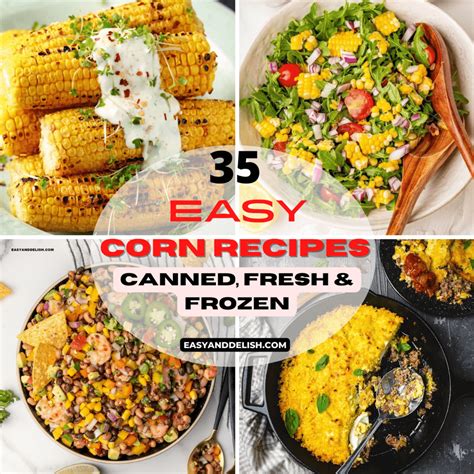 35 Easy Corn Recipes (Canned, Fresh, and Frozen) - Easy and Delish