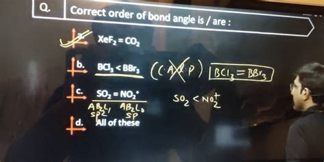 Q. Correct order of bond angle is / are :XeF2 =CO2 b. BC3