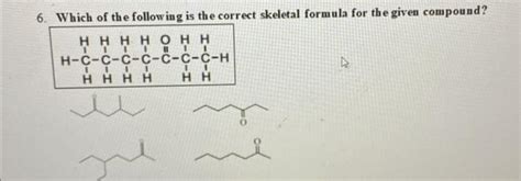 Solved 6. Which of the following is the correct skeletal | Chegg.com