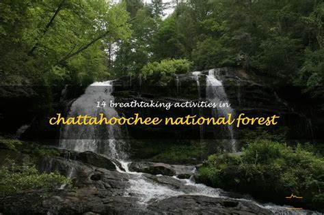 14 Breathtaking Activities In Chattahoochee National Forest ...