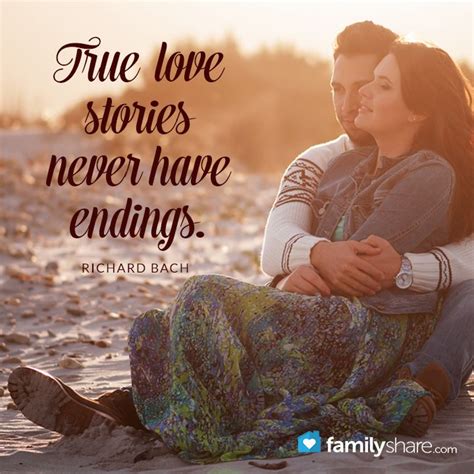 True love stories never have endings. - Richard Bach | Love story ...