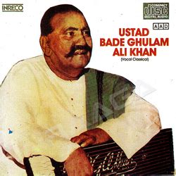 Ustad Bade Ghulam Ali Khan Songs Download, Ustad Bade Ghulam Ali Khan ...