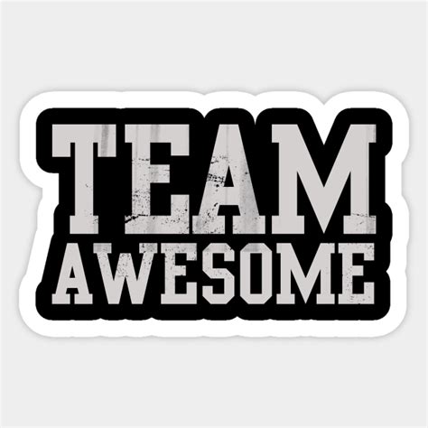 Team Awesome - Awesome - Sticker | TeePublic