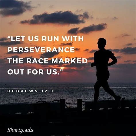 “Let us run with perseverance the race marked out for us.” – Hebrews 12 ...