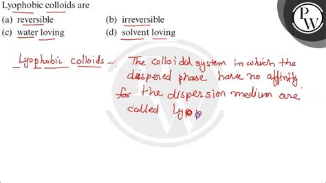 Lyophobic colloids are (a) reversible (b) irreversible(c)ater loving (d ...