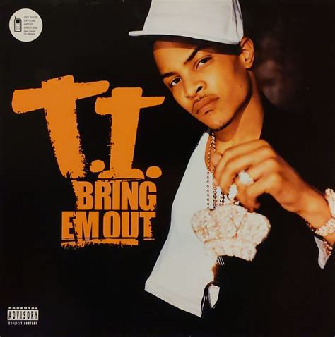 T.I. - Bring Em Out | Releases, Reviews, Credits | Discogs