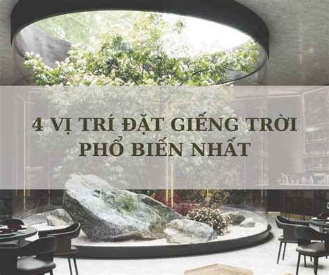 Top 10 lý do tại sao phải thiết kê giếng trời hợp phong thuỷ? - Phong ...