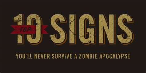 Top 10 Signs You Won't Survive The Zombie Apocalypse | Signs.com Blog