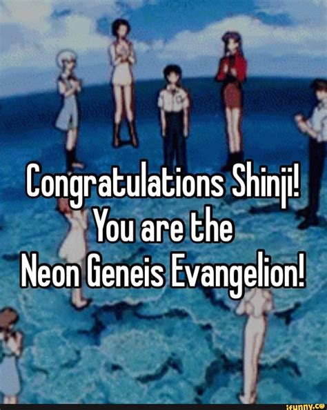 Congratulations Shinji You are the Neon Gieneis Evangelion! - iFunny