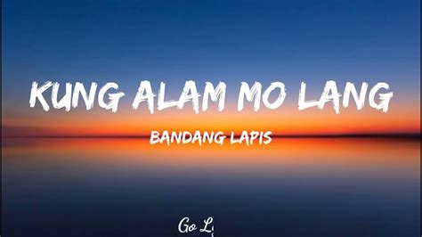 Kung Alam Mo Lang Lyrics Video - Bandang Lapis Chords - Chordify