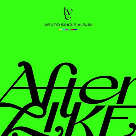 IVE (アイブ) が華やかな3rdシングル「After LIKE (アフターライク)」をリリース - KPOP韓国アイドル情報LVKM