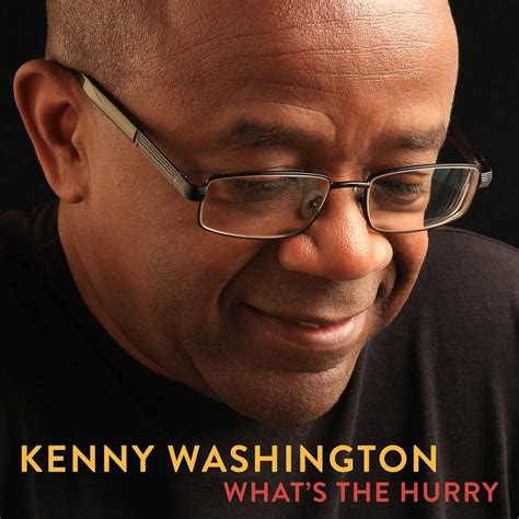 Kenny Washington ‘What’s The Hurry’ : AR Stash