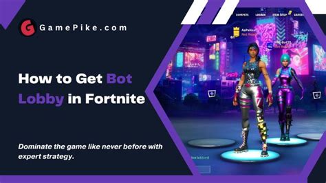 How to Get Bot Lobby in Fortnite: Easy Step-by-step Guide