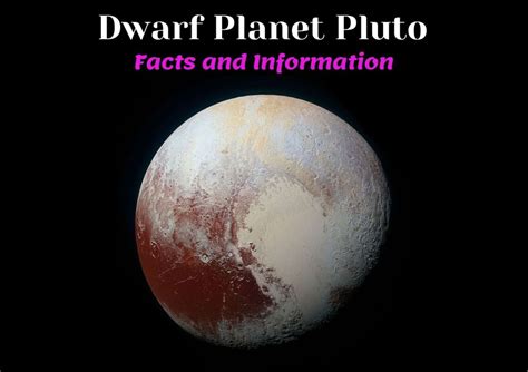 Dwarf Planet Pluto Amazing Facts and Information