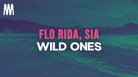 Flo Rida feat. Sia - Wild Ones (Lyrics) - YouTube