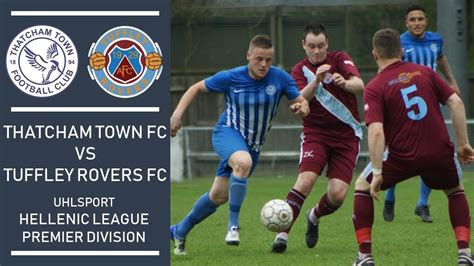 Thatcham Town FC vs Tuffley Rovers FC | Highlights - YouTube