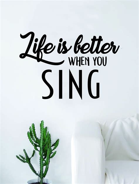 Life is Better When You Sing Quote Decal Sticker Wall Vinyl Art Home ...