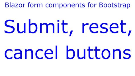 Submit, reset, cancel buttons - e20 - Blazor form components for ...