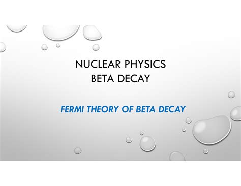 Fermi Theory Beta Decay - NUCLEAR PHYSICS BETA DECAY FERMI THEORY OF ...