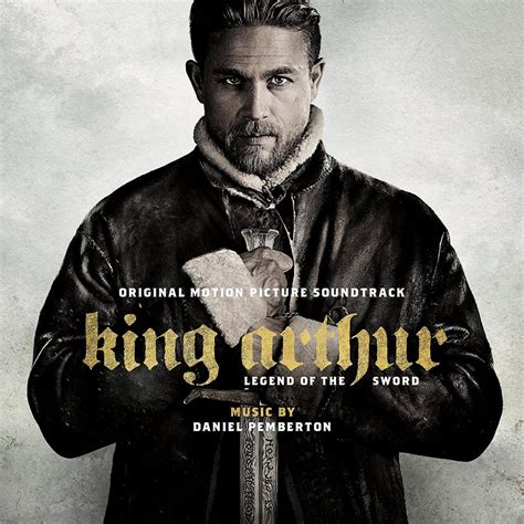 ‘King Arthur: Legend of the Sword’ Soundtrack Details | Film Music Reporter