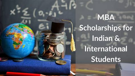 List of MBA Scholarships for Indian and International Students